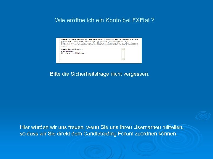 Wie eröffne ich ein Konto bei FXFlat ? Bitte die Sicherheitsfrage nicht vergessen. Hier