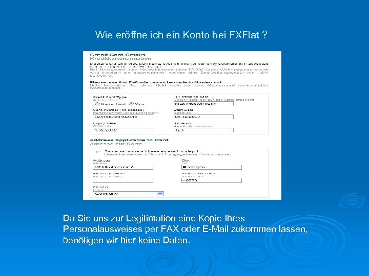 Wie eröffne ich ein Konto bei FXFlat ? Da Sie uns zur Legitimation eine