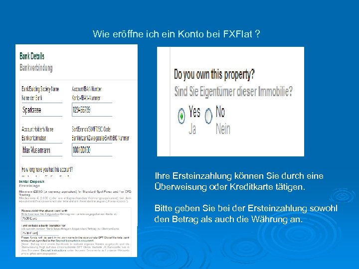 Wie eröffne ich ein Konto bei FXFlat ? Ihre Ersteinzahlung können Sie durch eine