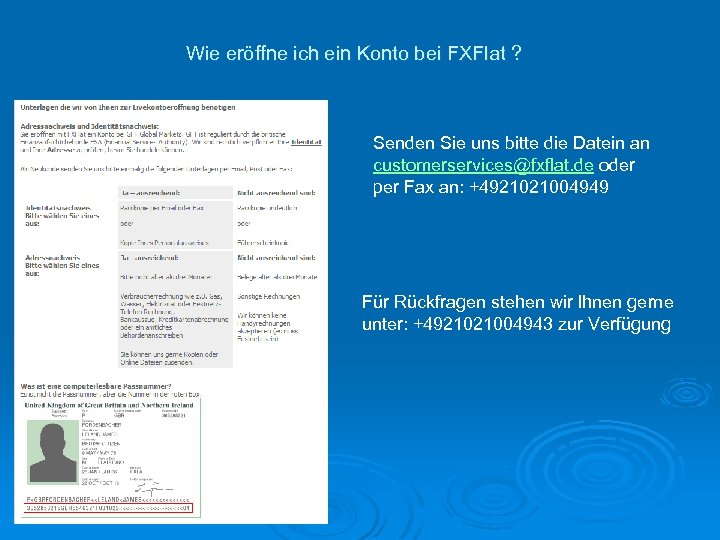 Wie eröffne ich ein Konto bei FXFlat ? Senden Sie uns bitte die Datein