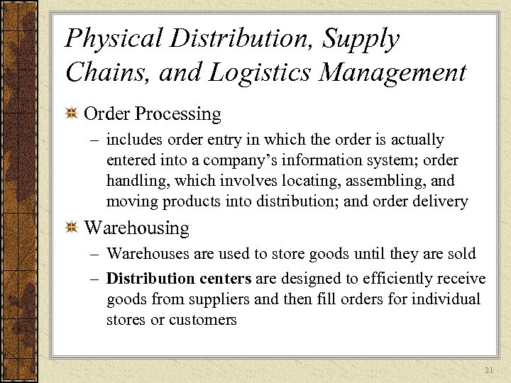 Physical Distribution, Supply Chains, and Logistics Management Order Processing – includes order entry in
