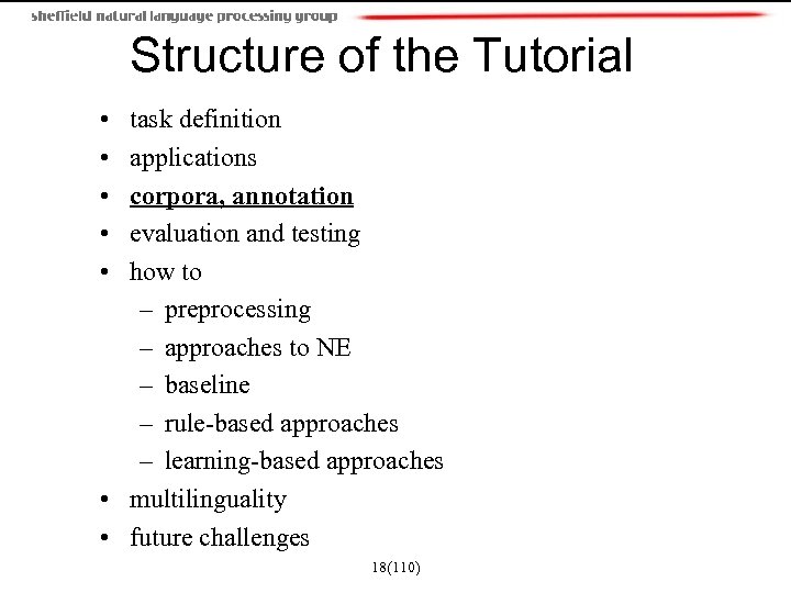 Structure of the Tutorial • • • task definition applications corpora, annotation evaluation and