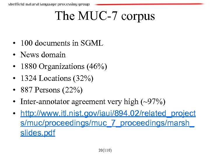 The MUC-7 corpus • • 100 documents in SGML News domain 1880 Organizations (46%)