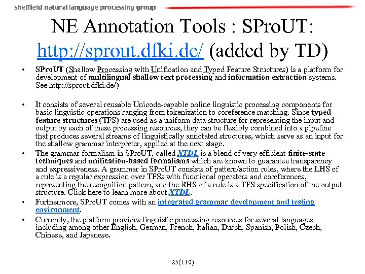 NE Annotation Tools : SPro. UT: http: //sprout. dfki. de/ (added by TD) •