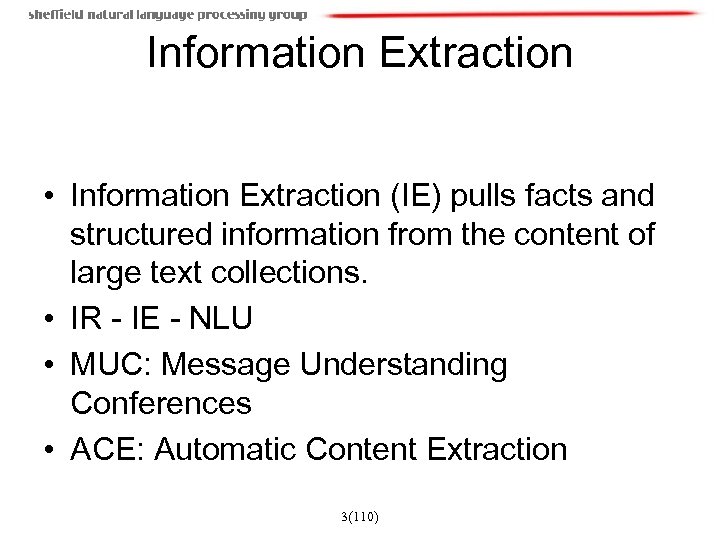 Information Extraction • Information Extraction (IE) pulls facts and structured information from the content
