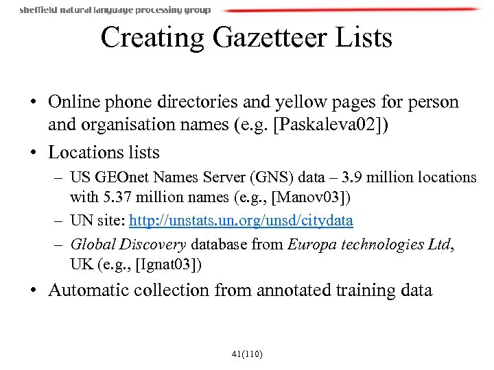 Creating Gazetteer Lists • Online phone directories and yellow pages for person and organisation