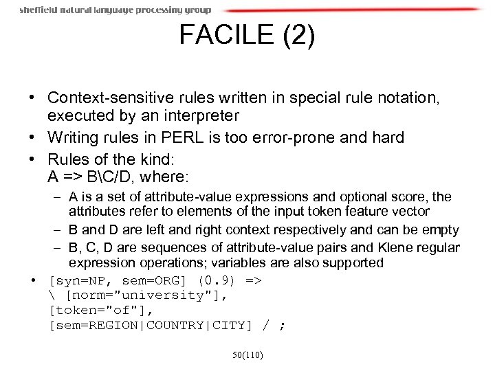 FACILE (2) • Context-sensitive rules written in special rule notation, executed by an interpreter
