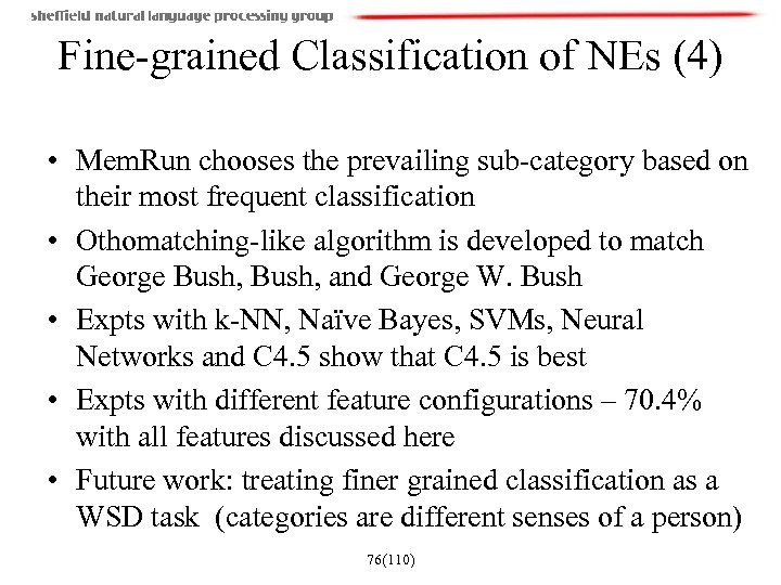 Fine-grained Classification of NEs (4) • Mem. Run chooses the prevailing sub-category based on