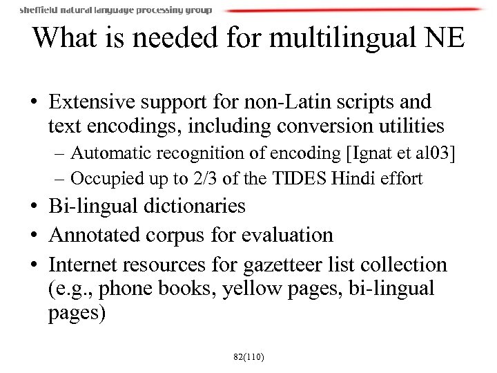 What is needed for multilingual NE • Extensive support for non-Latin scripts and text