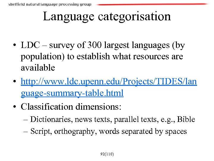Language categorisation • LDC – survey of 300 largest languages (by population) to establish