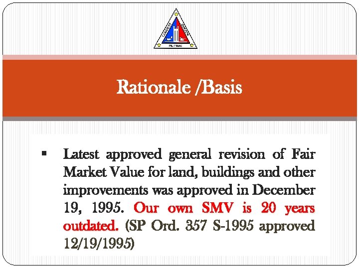 Rationale /Basis § Latest approved general revision of Fair Market Value for land, buildings