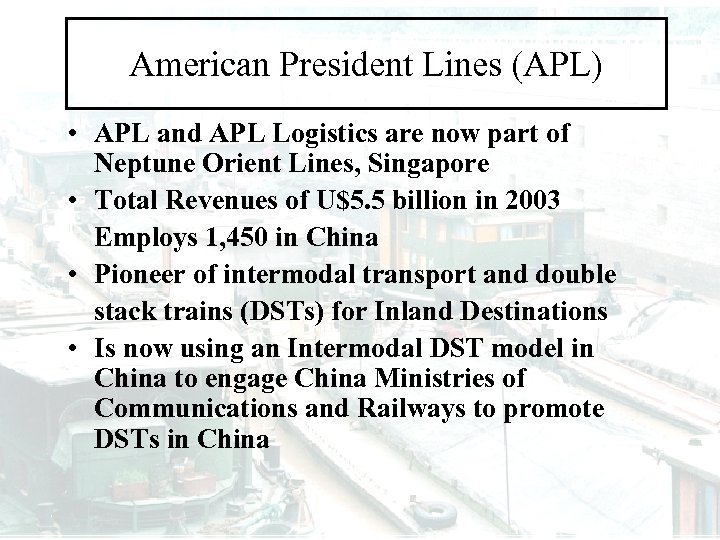 American President Lines (APL) • APL and APL Logistics are now part of Neptune