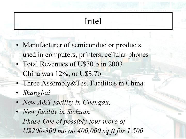 Intel • Manufacturer of semiconductor products used in computers, printers, cellular phones • Total