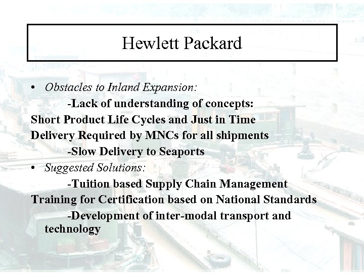 Hewlett Packard • Obstacles to Inland Expansion: -Lack of understanding of concepts: Short Product