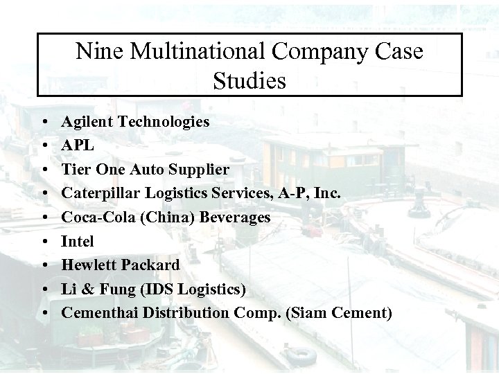 Nine Multinational Company Case Studies • • • Agilent Technologies APL Tier One Auto