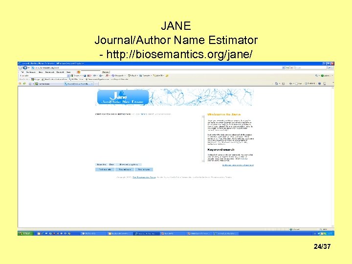 JANE Journal/Author Name Estimator - http: //biosemantics. org/jane/ 24/37 
