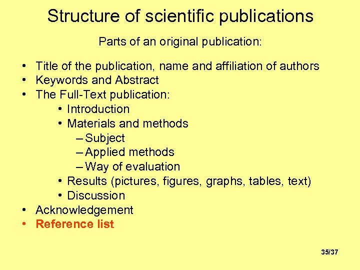 Structure of scientific publications Parts of an original publication: • Title of the publication,