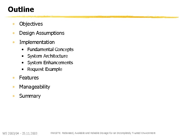 Outline • Objectives • Design Assumptions • Implementation • Fundamental Concepts • System Architecture