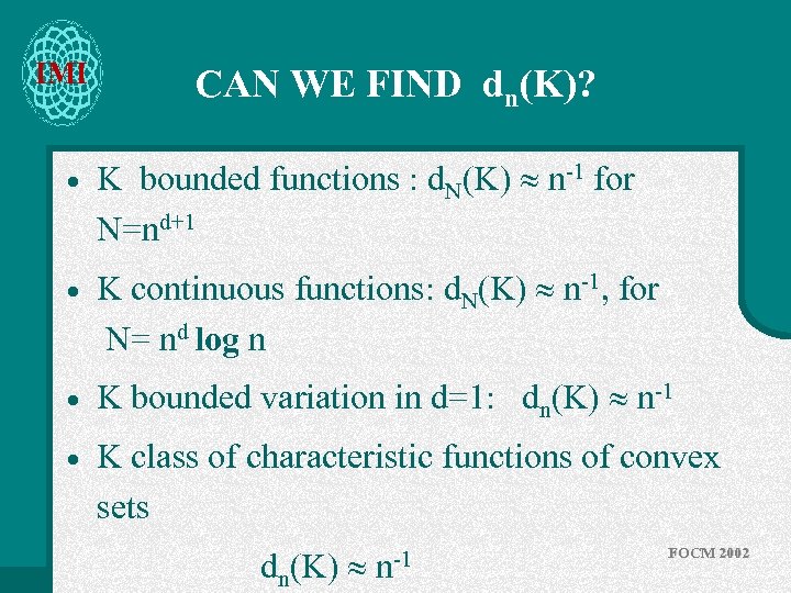 IMI CAN WE FIND dn(K)? · K bounded functions : d. N(K) n-1 for