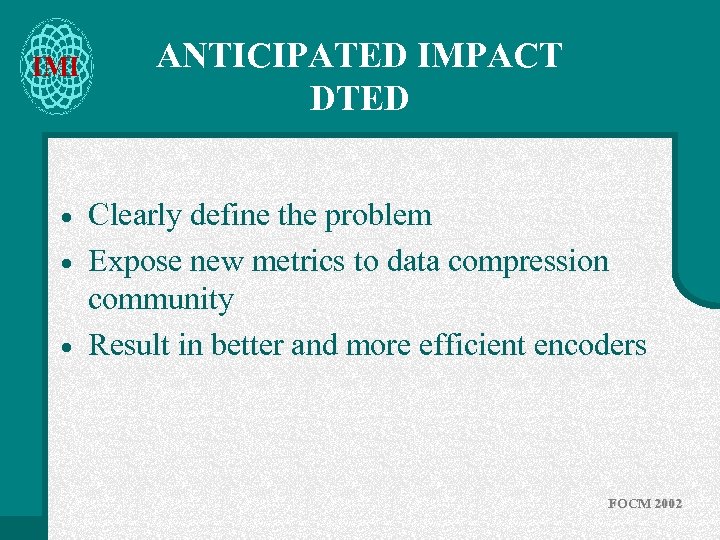 IMI · · · ANTICIPATED IMPACT DTED Clearly define the problem Expose new metrics