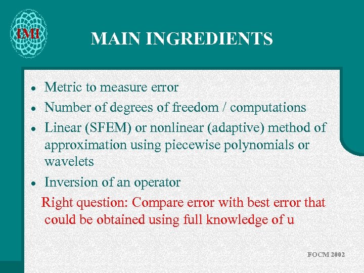 IMI · · MAIN INGREDIENTS Metric to measure error Number of degrees of freedom