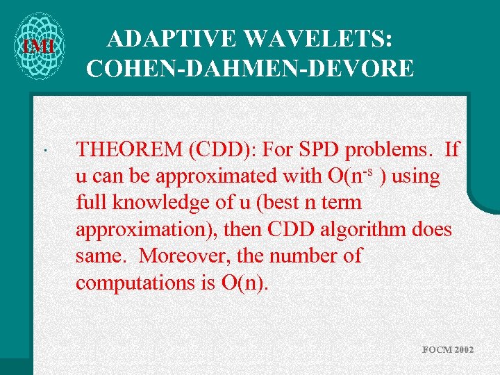 IMI · ADAPTIVE WAVELETS: COHEN-DAHMEN-DEVORE THEOREM (CDD): For SPD problems. If u can be