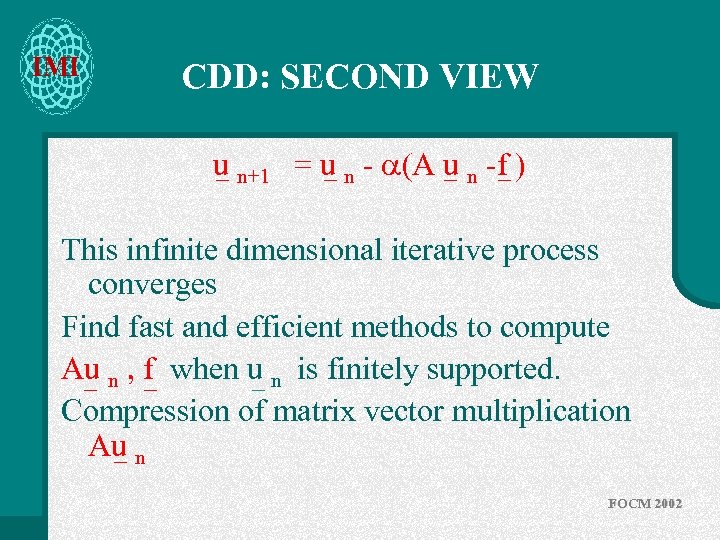 IMI CDD: SECOND VIEW u n+1 = u n - (A u n -f