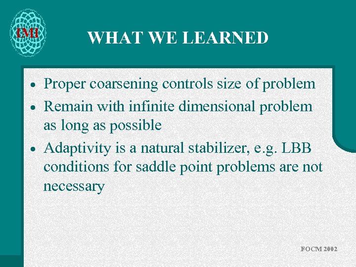 IMI · · · WHAT WE LEARNED Proper coarsening controls size of problem Remain