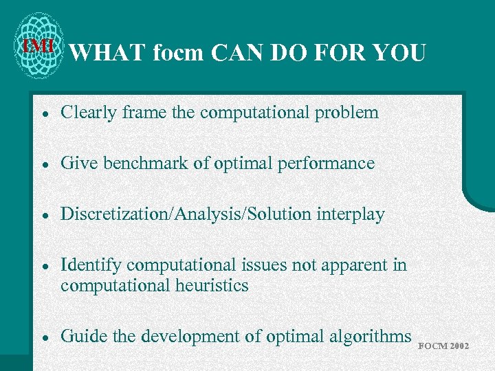 IMI WHAT focm CAN DO FOR YOU · Clearly frame the computational problem ·