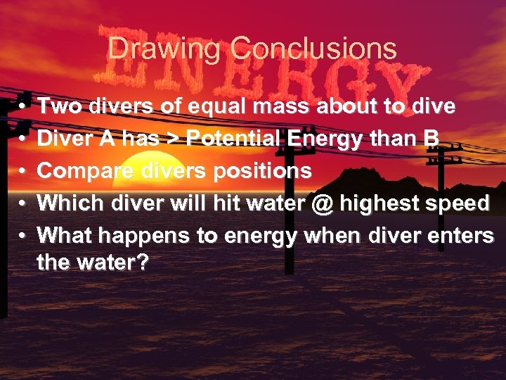 Drawing Conclusions • • • Two divers of equal mass about to dive Diver