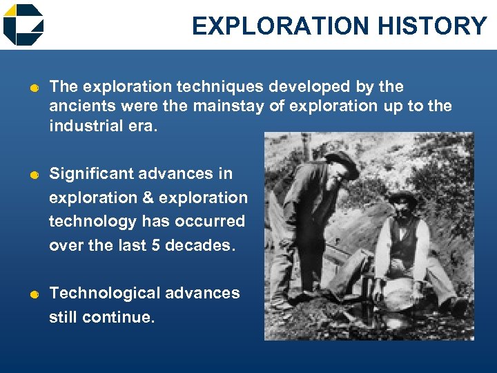 EXPLORATION HISTORY & The exploration techniques developed by the ancients were the mainstay of