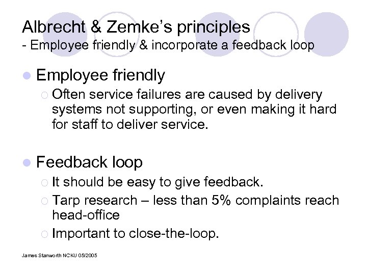 Albrecht & Zemke’s principles - Employee friendly & incorporate a feedback loop l Employee