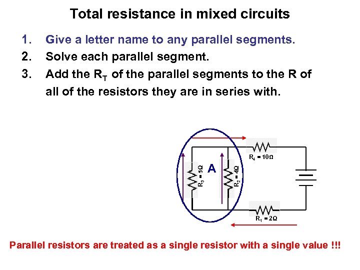 Total resistance in mixed circuits 1. 2. 3. Give a letter name to any