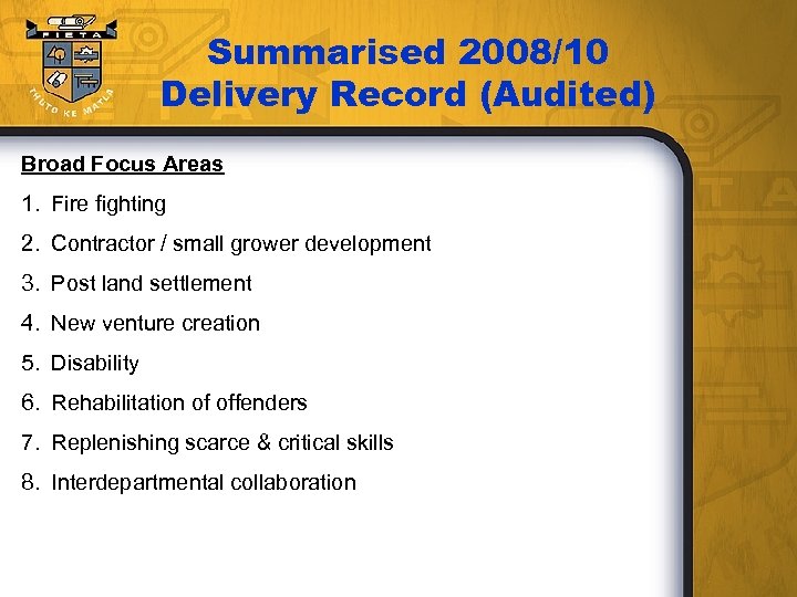Summarised 2008/10 Delivery Record (Audited) Broad Focus Areas 1. Fire fighting 2. Contractor /