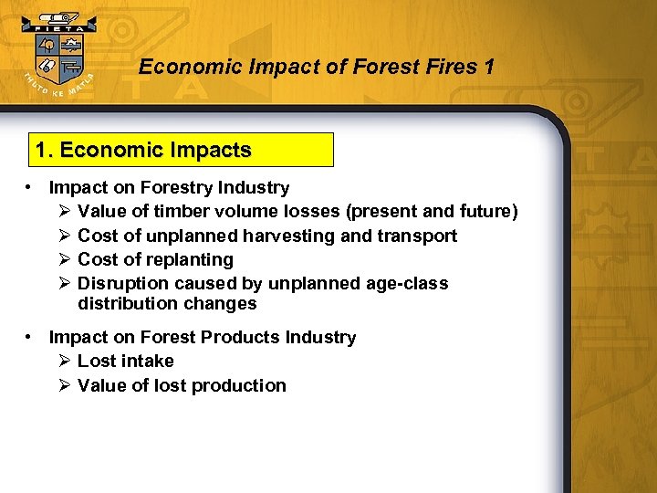 Economic Impact of Forest Fires 1 1. Economic Impacts • Impact on Forestry Industry