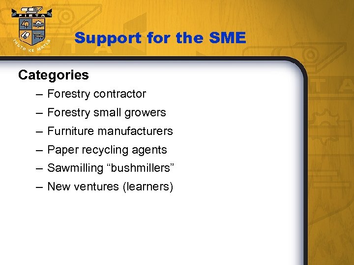 Support for the SME Categories – Forestry contractor – Forestry small growers – Furniture