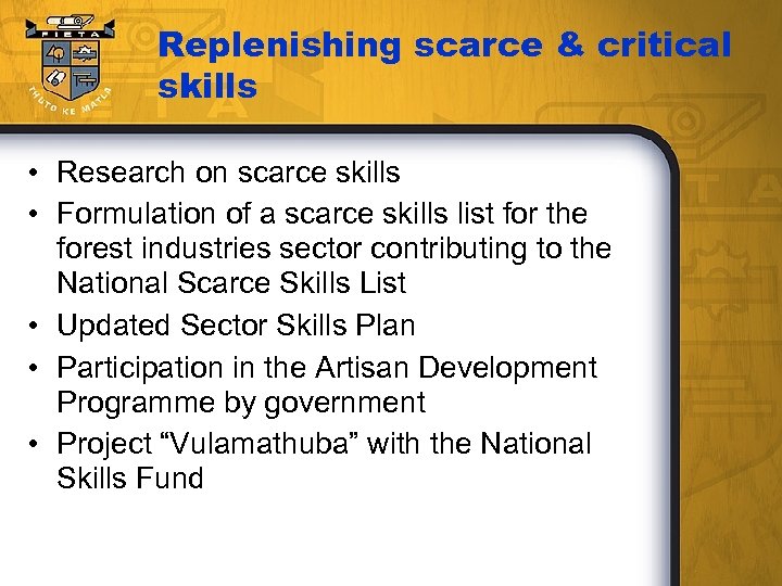 Replenishing scarce & critical skills • Research on scarce skills • Formulation of a