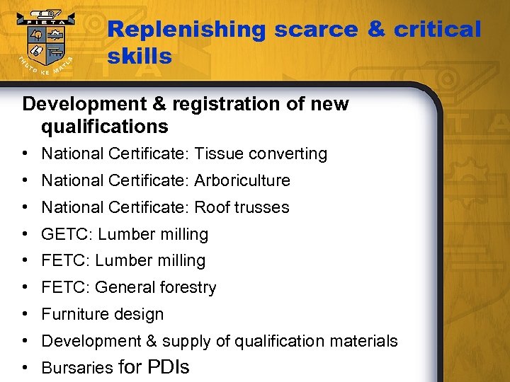 Replenishing scarce & critical skills Development & registration of new qualifications • National Certificate: