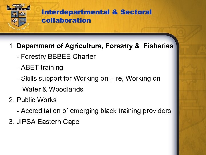 Interdepartmental & Sectoral collaboration 1. Department of Agriculture, Forestry & Fisheries - Forestry BBBEE