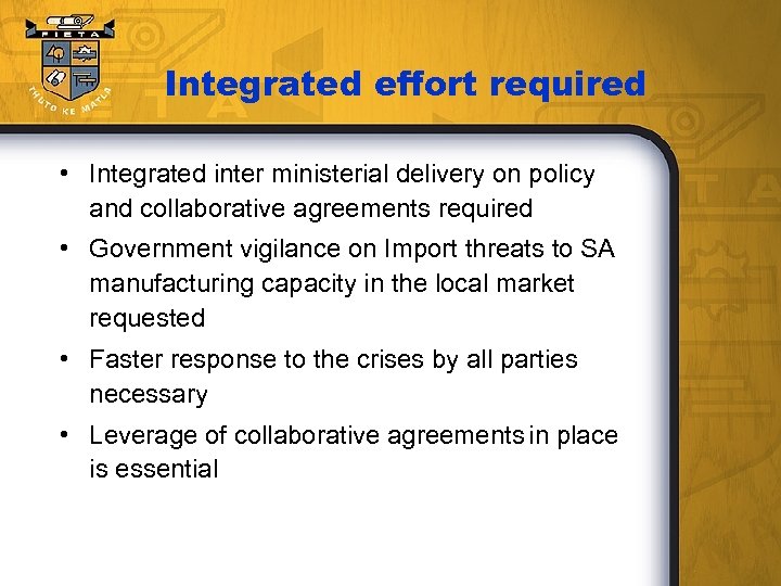 Integrated effort required • Integrated inter ministerial delivery on policy and collaborative agreements required