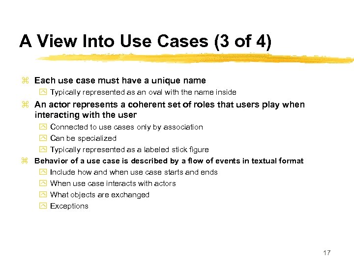 A View Into Use Cases (3 of 4) z Each use case must have