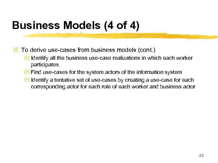 Business Models (4 of 4) z To derive use-cases from business models (cont. )