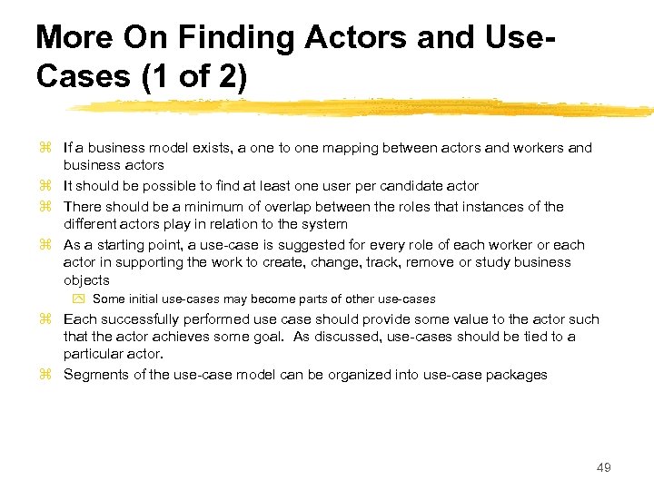 More On Finding Actors and Use. Cases (1 of 2) z If a business