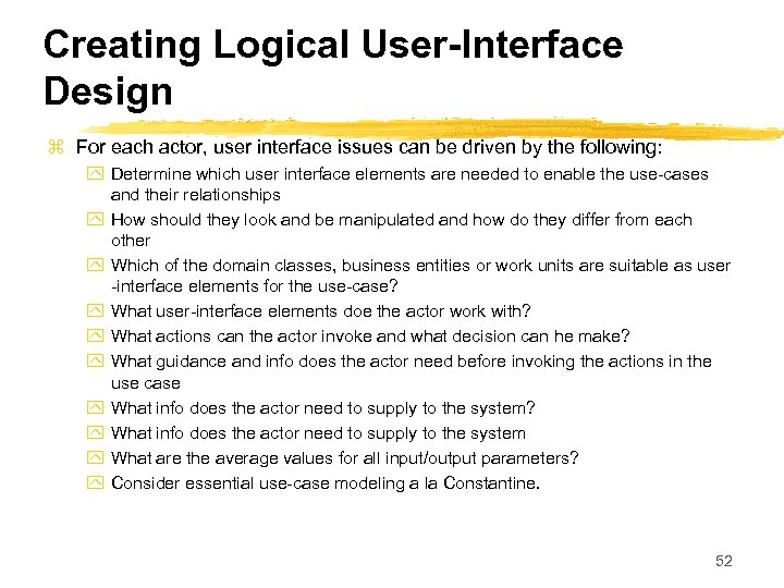 Creating Logical User-Interface Design z For each actor, user interface issues can be driven