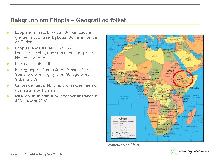 Bakgrunn om Etiopia – Geografi og folket ► ► ► Etiopia er en republikk