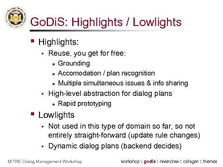 Go. Di. S: Highlights / Lowlights § Highlights: § Reuse, you get for free: