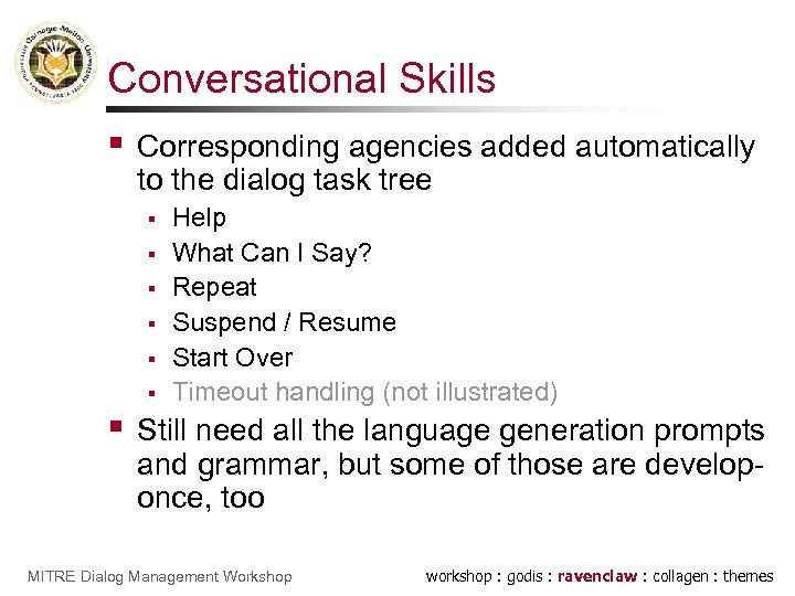 Conversational Skills § Corresponding agencies added automatically to the dialog task tree § §