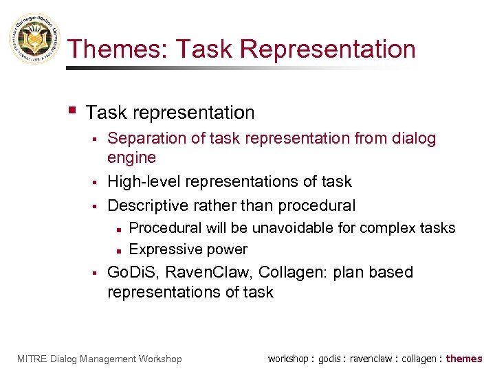 Themes: Task Representation § Task representation § § § Separation of task representation from