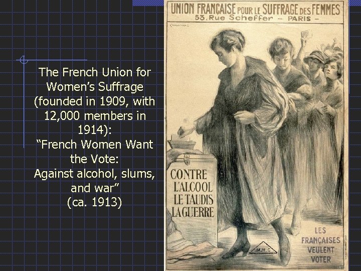 The French Union for Women’s Suffrage (founded in 1909, with 12, 000 members in