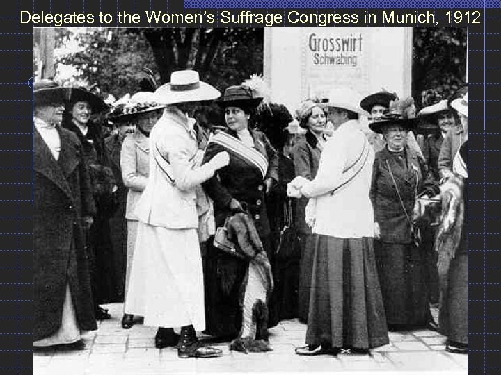 Delegates to the Women’s Suffrage Congress in Munich, 1912 